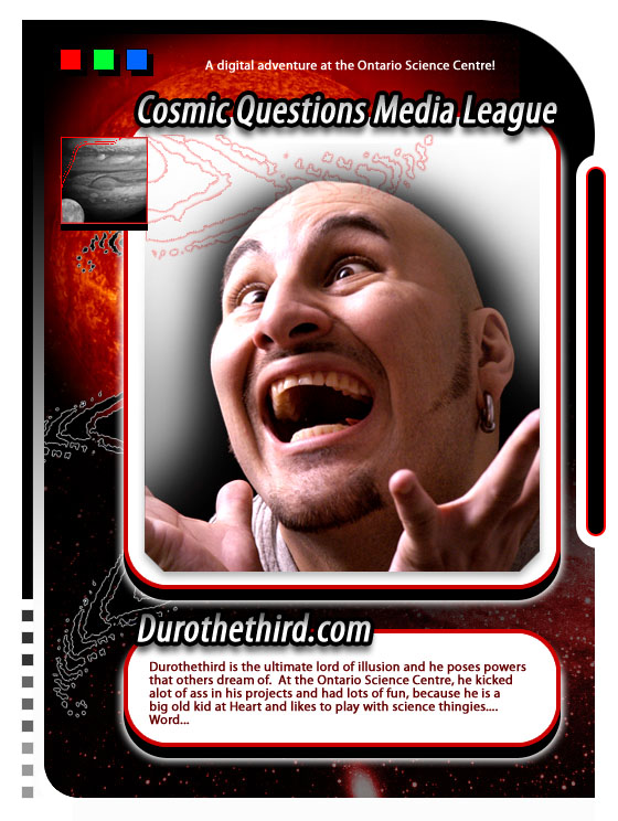 A player card from the Cosmic Questions Media League at the Ontario Science Centre, an innovative game which I conceived and directed.